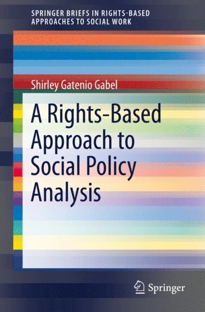 Shirley Gatenio Gabel - Rights-Based Approach to Social Policy Analysis, E-bok