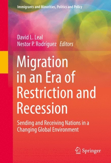 Nestor P. Rodriguez, David L. Leal - Migration in an Era of Restriction and Recession, E-bok