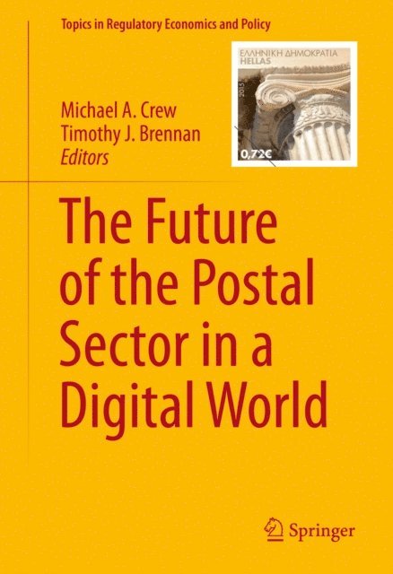 Timothy J. Brennan, Michael Crew - Future of the Postal Sector in a Digital World, E-bok