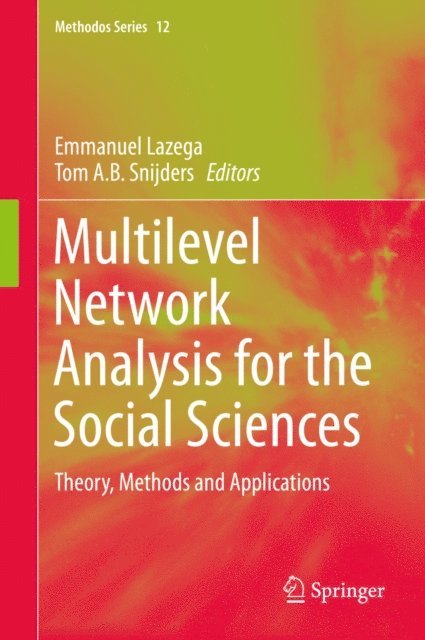 Tom A.B. Snijders, Emmanuel Lazega - Multilevel Network Analysis for the Social Sciences, E-bok