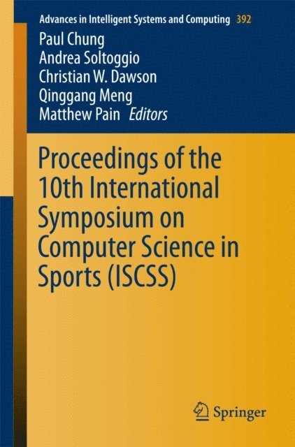 Matthew Pain, Qinggang Meng, Christian W. Dawson, Andrea Soltoggio, Paul Chung - Proceedings of the 10th International Symposium on Computer Science in Sports (ISCSS), E-bok