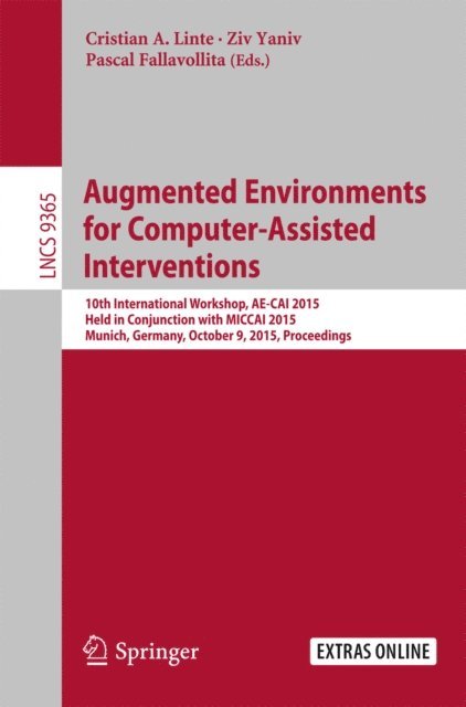 Pascal Fallavollita, Ziv Yaniv, Cristian A Linte - Augmented Environments for Computer-Assisted Interventions, E-bok