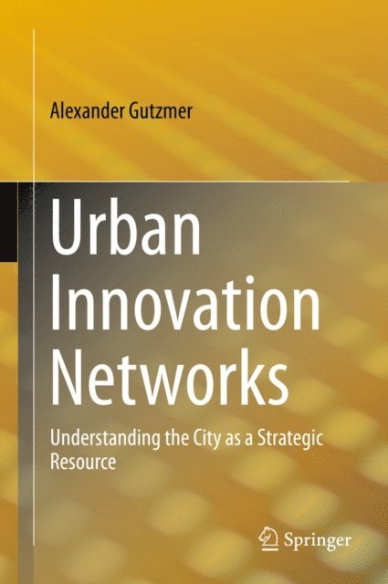 Alexander Gutzmer - Urban Innovation Networks, E-bok