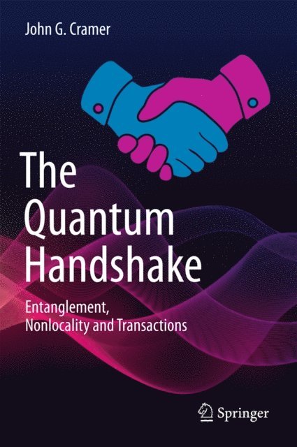 John G. Cramer - Quantum Handshake, E-bok