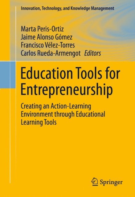Carlos Rueda-Armengot, Francisco Velez-Torres, Jaime Alonso Gomez, Marta Peris-Ortiz - Education Tools for Entrepreneurship, E-bok