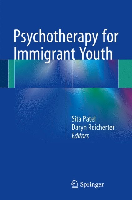 Daryn Reicherter, Sita Patel - Psychotherapy for Immigrant Youth, E-bok
