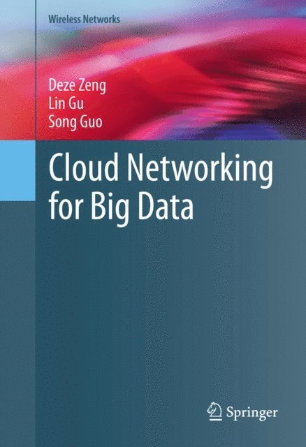 Song Guo, Lin Gu, Deze Zeng - Cloud Networking for Big Data, E-bok