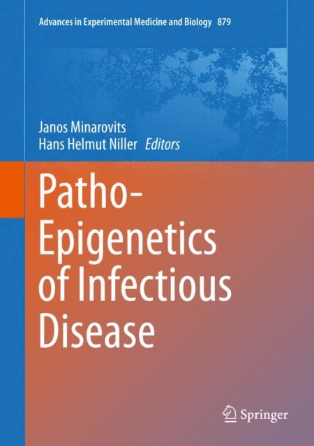 Hans Helmut Niller, Janos Minarovits - Patho-Epigenetics of Infectious Disease, E-bok. Tillgänglighet: Lägg i varukorg