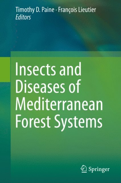 Francois Lieutier, Timothy D. Paine - Insects and Diseases of Mediterranean Forest Systems, E-bok