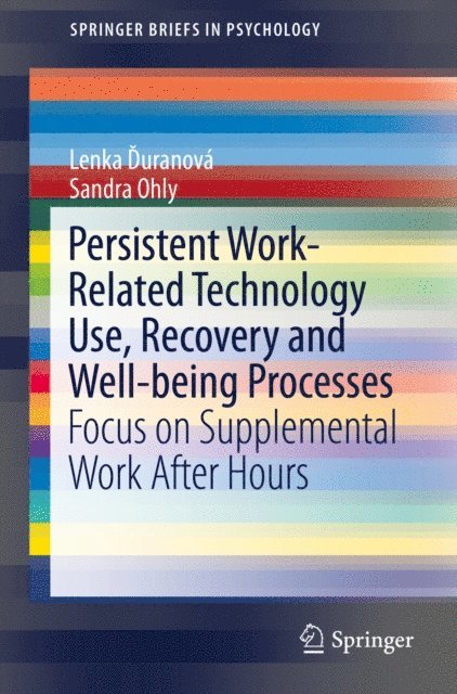 Sandra Ohly, Lenka Duranova - Persistent Work-related Technology Use, Recovery and Well-being Processes, E-bok
