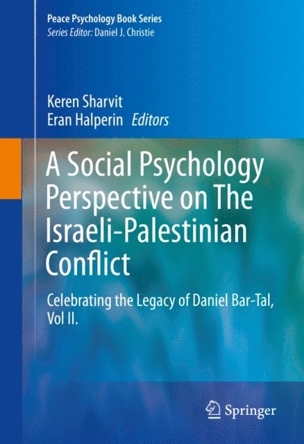 Eran Halperin, Keren Sharvit - Social Psychology Perspective on The Israeli-Palestinian Conflict, E-bok