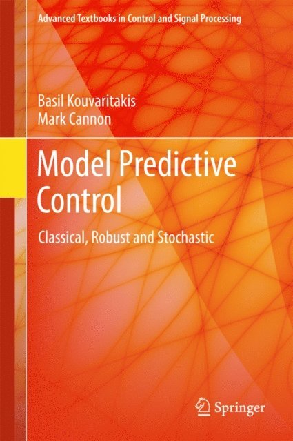 Mark Cannon, Basil Kouvaritakis - Model Predictive Control, E-bok
