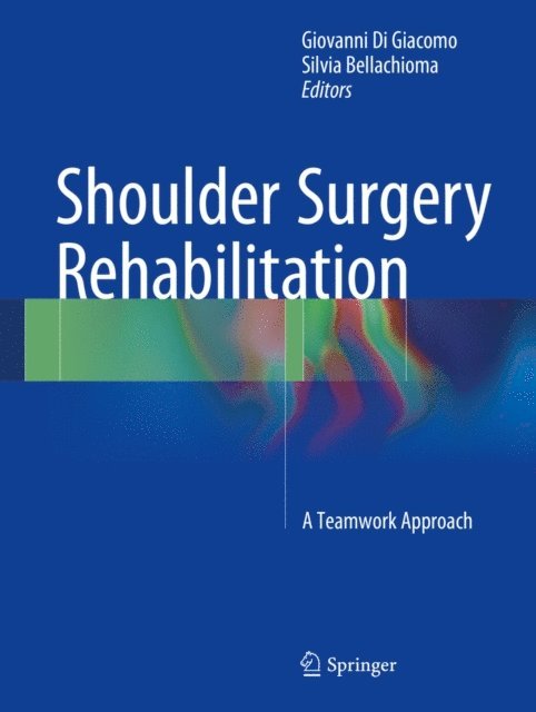 Silvia Bellachioma, Giovanni Di Giacomo - Shoulder Surgery Rehabilitation, E-bok