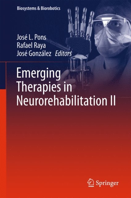 Jose Gonzalez, Rafael Raya, Jose L. Pons - Emerging Therapies in Neurorehabilitation II, E-bok