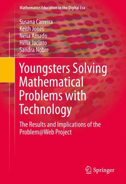 Sandra Nobre, Helia Jacinto, Nelia Amado, Keith Jones, Susana Carreira - Youngsters Solving Mathematical Problems with Technology, E-bok