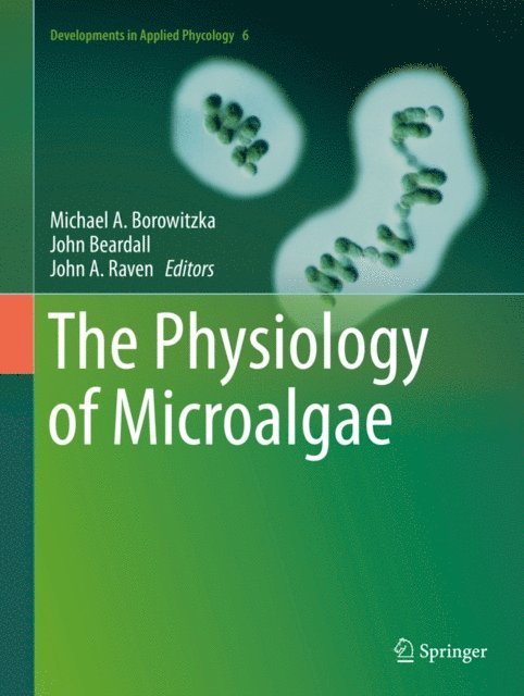 John A. Raven, John Beardall, Michael A. Borowitzka - Physiology of Microalgae, E-bok