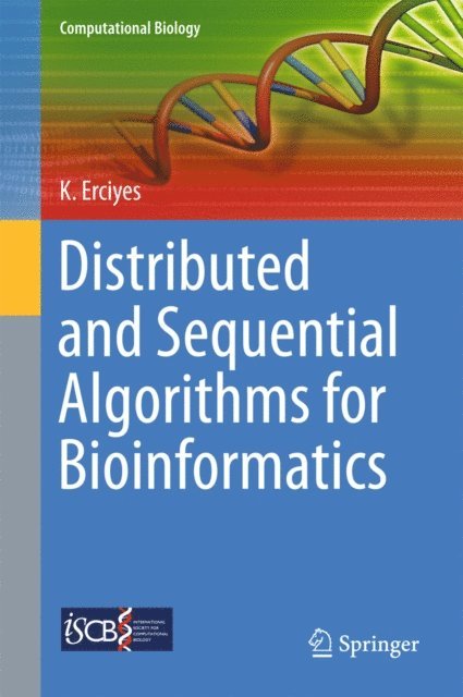 Kayhan Erciyes - Distributed and Sequential Algorithms for Bioinformatics, E-bok