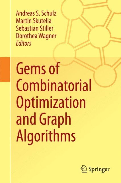 Dorothea Wagner, Sebastian Stiller, Martin Skutella, Andreas S. Schulz - Gems of Combinatorial Optimization and Graph Algorithms, E-bok