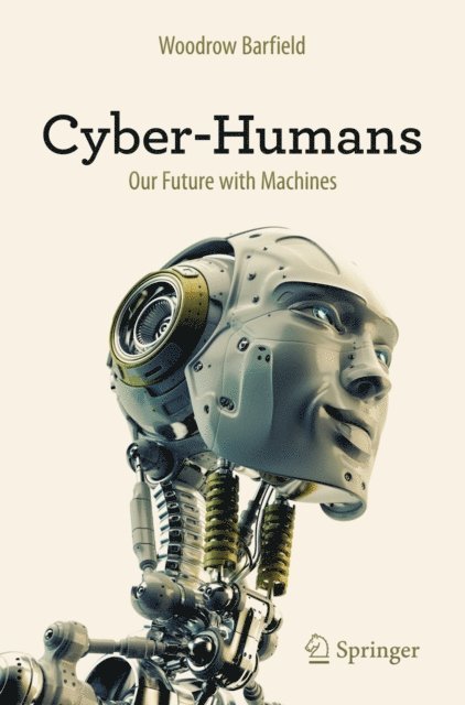 Woodrow Barfield - Cyber-Humans, E-bok