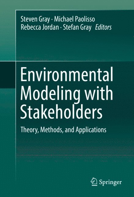 Stefan Gray, Rebecca Jordan, Michael Paolisso, Steven Gray - Environmental Modeling with Stakeholders, E-bok