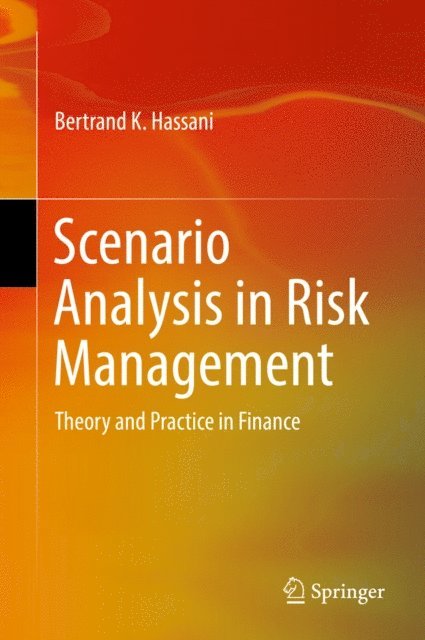 Bertrand K. Hassani - Scenario Analysis in Risk Management, E-bok