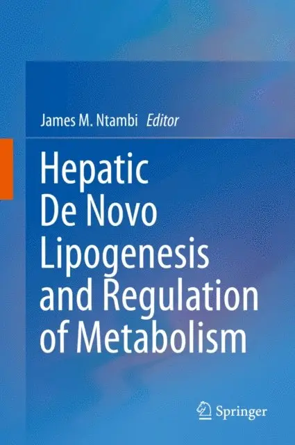 James M. Ntambi - Hepatic De Novo Lipogenesis and Regulation of Metabolism, E-bok. Tillgänglighet: Lägg i varukorg