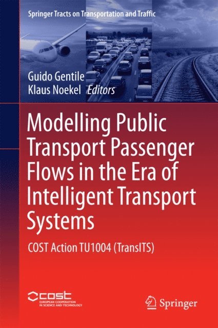 Klaus Nokel, Guido Gentile - Modelling Public Transport Passenger Flows in the Era of Intelligent Transport Systems, E-bok