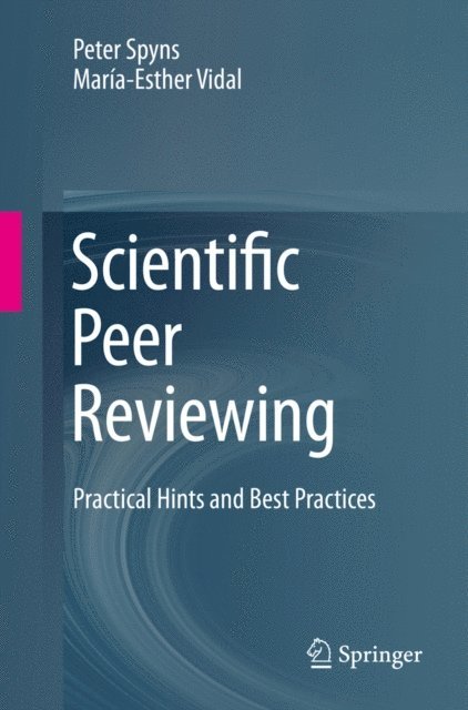 Maria-Esther Vidal, Peter Spyns - Scientific Peer Reviewing, E-bok
