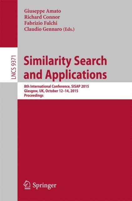 Claudio Gennaro, Fabrizio Falchi, Richard Connor, Giuseppe Amato - Similarity Search and Applications, E-bok
