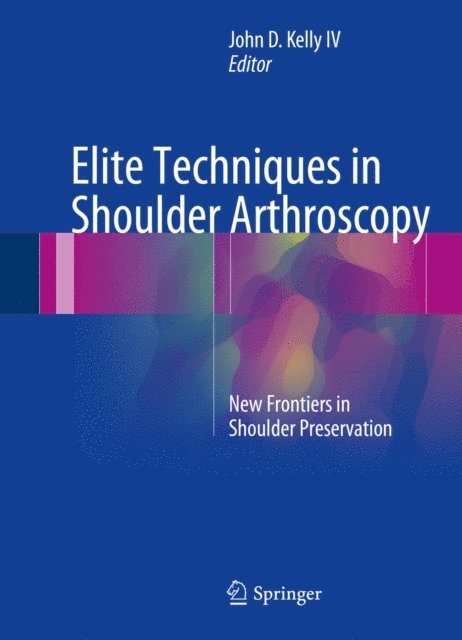 John D. Kelly IV - Elite Techniques in Shoulder Arthroscopy, E-bok. Tillgänglighet: Lägg i varukorg