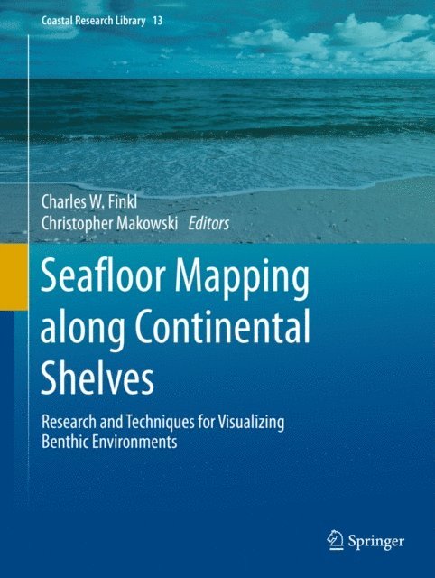 Christopher Makowski, Charles W. Finkl - Seafloor Mapping along Continental Shelves, E-bok