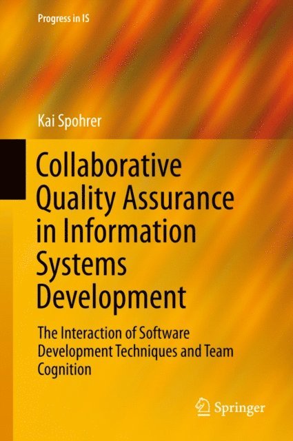 Kai Spohrer - Collaborative Quality Assurance in Information Systems Development, E-bok