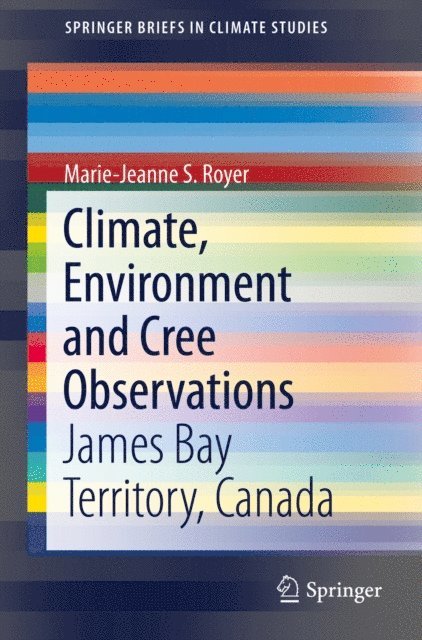 Marie-Jeanne S. Royer - Climate, Environment and Cree Observations, E-bok