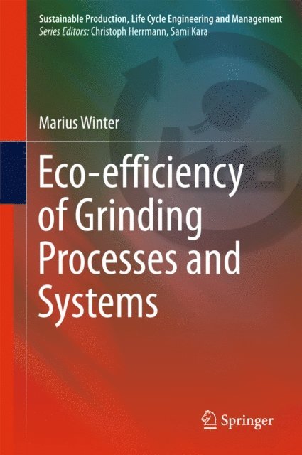 Marius Winter - Eco-efficiency of Grinding Processes and Systems, E-bok