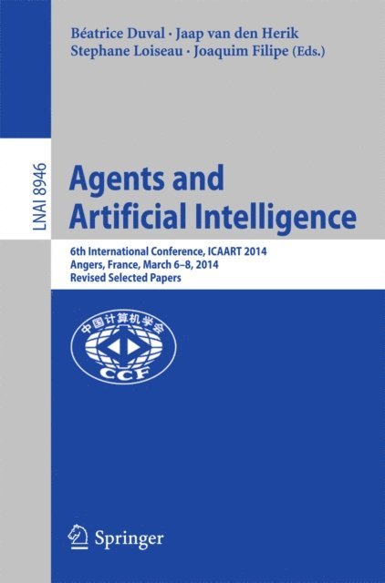 Joaquim Filipe, Stephane Loiseau, Jaap van den Herik, Beatrice Duval - Agents and Artificial Intelligence, E-bok