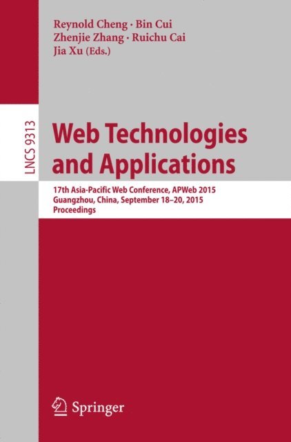Jia Xu, Ruichu Cai, Zhenjie Zhang, Bin Cui, Reynold Cheng - Web Technologies and Applications, E-bok