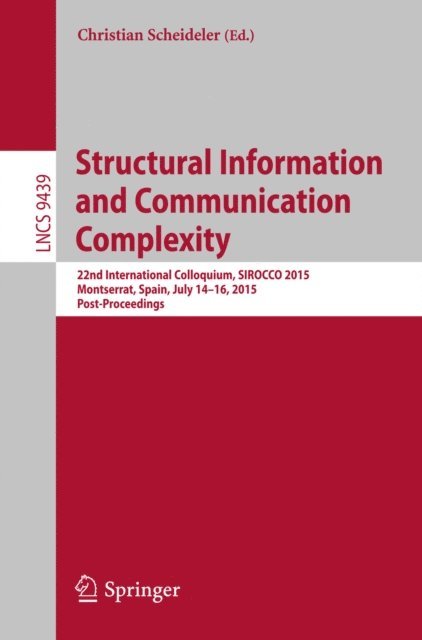 Christian Scheideler - Structural Information and Communication Complexity, E-bok