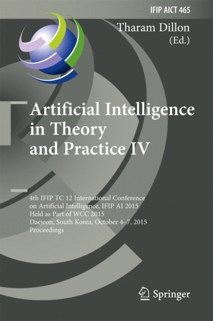 Tharam Dillon - Artificial Intelligence in Theory and Practice IV, E-bok