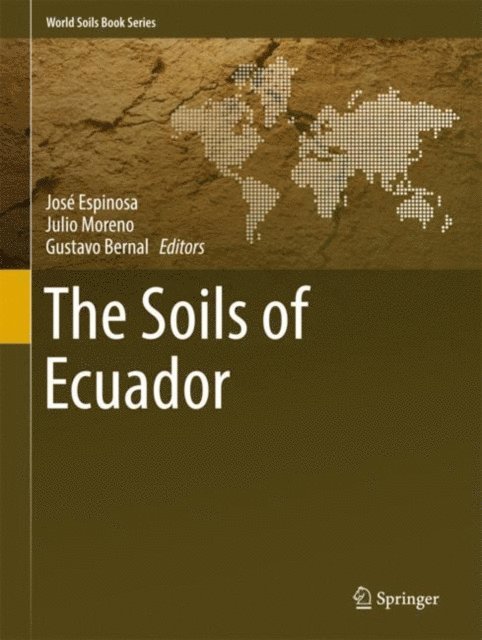 Gustavo Bernal, Julio Moreno, Jose Espinosa - Soils of Ecuador, E-bok