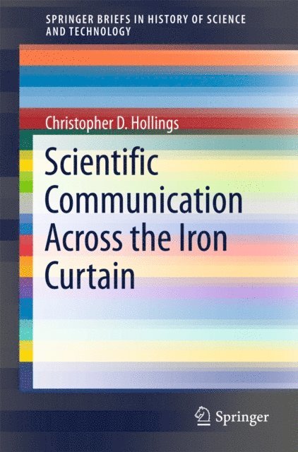 Christopher D. Hollings - Scientific Communication Across the Iron Curtain, E-bok
