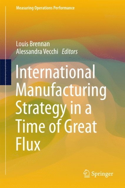 Alessandra Vecchi, Louis Brennan - International Manufacturing Strategy in a Time of Great Flux, E-bok