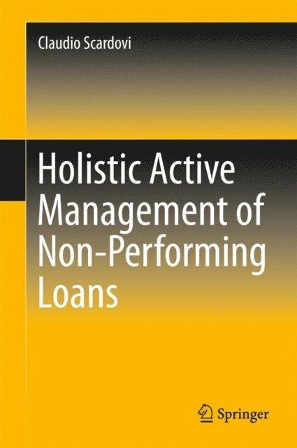 Claudio Scardovi - Holistic Active Management of Non-Performing Loans, E-bok