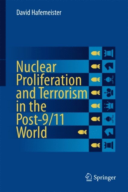David Hafemeister - Nuclear Proliferation and Terrorism in the Post-9/11 World, E-bok