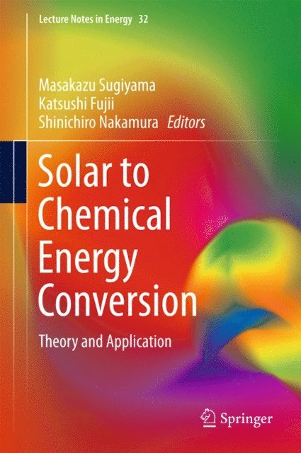 Shinichiro Nakamura, Katsushi Fujii, Masakazu Sugiyama - Solar to Chemical Energy Conversion, E-bok