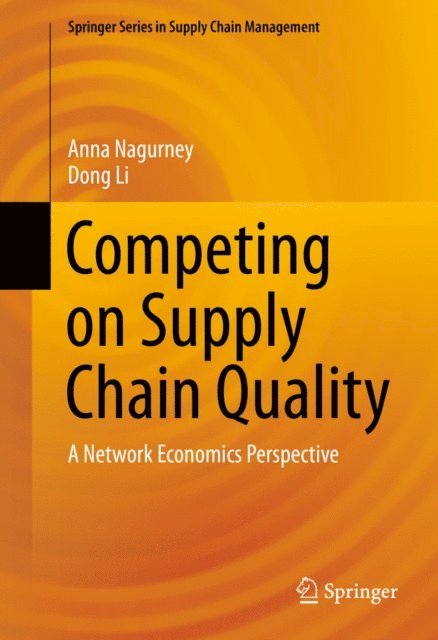 Dong Li, Anna Nagurney - Competing on Supply Chain Quality, E-bok
