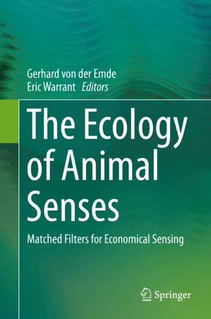 Eric Warrant, Gerhard von der Emde - Ecology of Animal Senses, E-bok