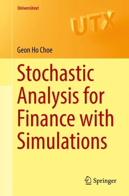 Geon Ho Choe - Stochastic Analysis for Finance with Simulations, E-bok