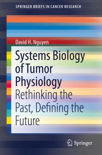David H. Nguyen - Systems Biology of Tumor Physiology, E-bok