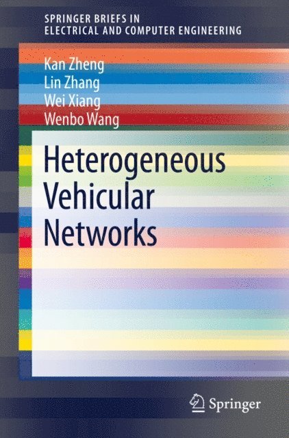 Wenbo Wang, Wei Xiang, Lin Zhang, Kan Zheng - Heterogeneous Vehicular Networks, E-bok