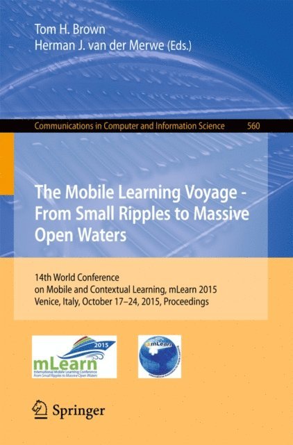 Herman J. van der Merwe, Tom H. Brown - Mobile Learning Voyage - From Small Ripples to Massive Open Waters, E-bok